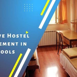 Effective Hostel Management in Schools