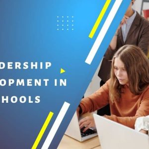 Leadership Development in Schools