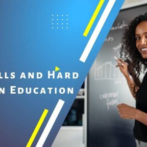 Soft Skills and Hard Skills in Education