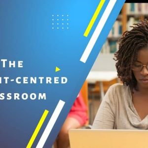 The Student-centred Classroom