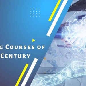 Trending Courses of 21st Century
